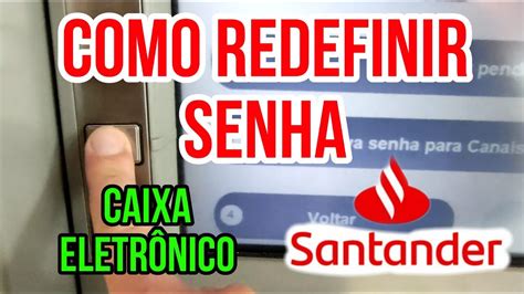 redefinir senha internet banking santander br/sx, usando sua senha multicanal