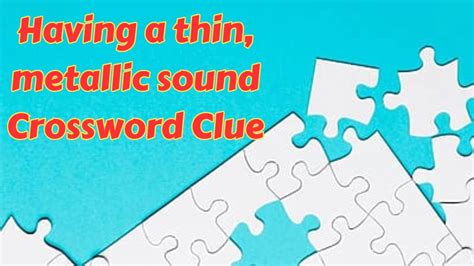 resounding metallic noise crossword clue  Number of Letters (Optional) −