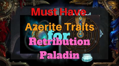 ret pally azerite traits  Came back yesterday from a month break roughly and played some arena with friends; we played some ret /warrior / r sham