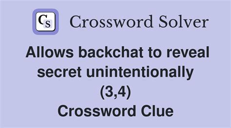 reveal unintentionally crossword clue Crossword Clue and Answers