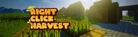 right click harvest mod  FilesWith over 800 million mods downloaded every month and over 11 million active monthly users, we are a growing community of avid gamers, always on the hunt for the next thing in user-generated content