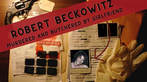 robert beckowitz gore  There are actually some who believe this story might be a hoax created by Rotten, due to a lack of official news reports, death records, arrest records, or any other official sources