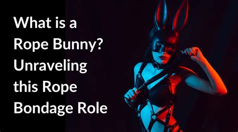 rope bunny meaning  A nickname is a word used to describe someone or something