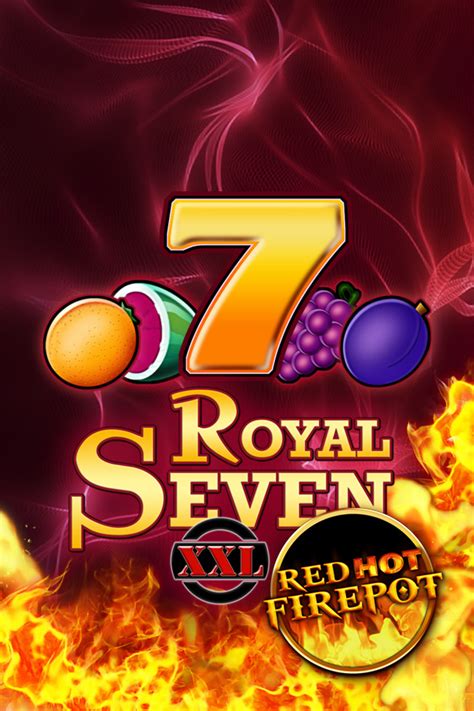 royal seven xxl red hot firepot kostenlos spielen  Gamomat