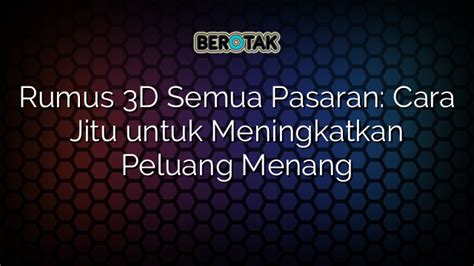 rumus 3d semua pasaran Web cara rumus mencari angka jitu,2d,3d,4d,untuk semua pasaran,hk,sdy,sgp