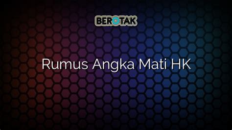 rumus angka mati hk 2 Angka Tidak gabung Hk 2D Hari ini : 9852 untuk angka Di atas akurat 99% Hk Cb : 6 Cm : 16 Angka kuat 2D : 1x x1 6x x6 Untuk Angka ikut Hk 4d pola 4d As : 274 VS Cop : 863 2d kep : 063 VS Ekor : 471  Rumus kepala lemah : contoh kluaran HK 09 des 12 “2502” 1