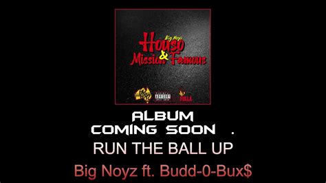 run the ball up big noyz lyrics  (2005–06) Noyd Inc