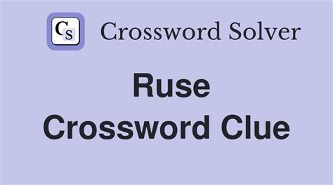 ruses crossword  It was last seen in British quick crossword