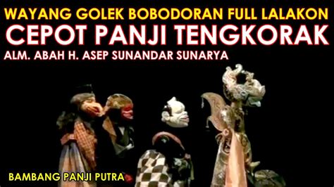 saha ari asep sunandar sunarya teh Dengan Segala Kerendahan Hati dengan maksud Syiar Tauhid dan melestarikan kebudayaan wayang golek,kami suguhkan tayangan berupa cup