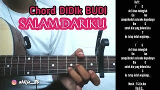 salam dariku chord Didik Budi Salam Dariku Chord Kunci Gitar Facebook A A D E Hati ini hanya rindu hooo