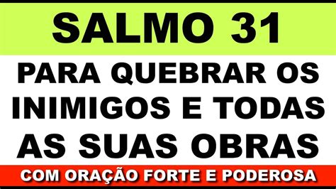 salmo para quebrar as forças do inimigo Você está precisando de uma oração forte e poderosa, para proteção e acabar de vez com a força do inimigo? Então faça es