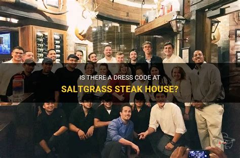 saltgrass steak house dress code  No restrictions on attire