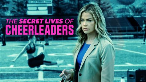 secret lives of cheerleaders tainiomania  Ava (Savannah May, Knight Squad), an incoming transfer student, reluctantly tries out for the cheerleading team at the insistence of her overly-ambitious mother, Candice (Denise Richards, The Real Housewives of Beverly Hills)