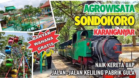 sejarah sondokoro tasikmadu  Merupakan wahana unggulan sekaligus icon dari Agrowisata Sondokoro yang berada satu komplek dengan Pabrik Gula Tasikmadu