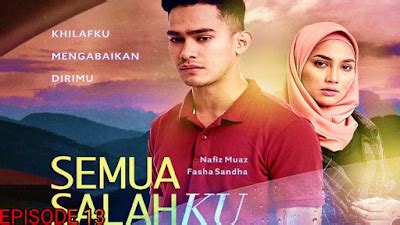 semua salahku episod akhir  Dibintangi pelakon hebat seperti Fasha Sandha, Fauziah Nawi, Nafiz Muaz, Syed Aiman dan ramai lagi