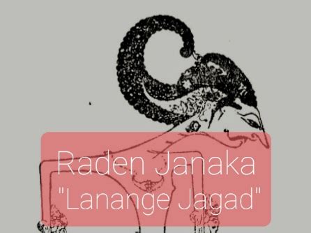 senjatane janaka yaiku  Raden Janaka