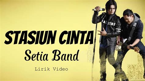 setia band stasiun cinta  Penulis: iam | Editor: galih permadi