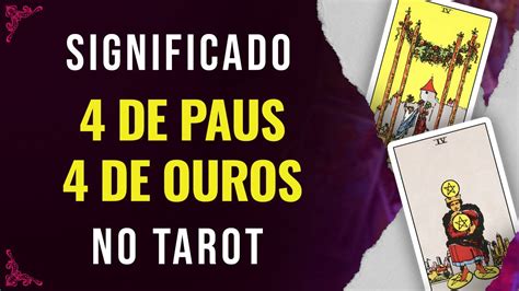 significado da carta 4 de paus Resumo da carta 4 de Paus de Tarot