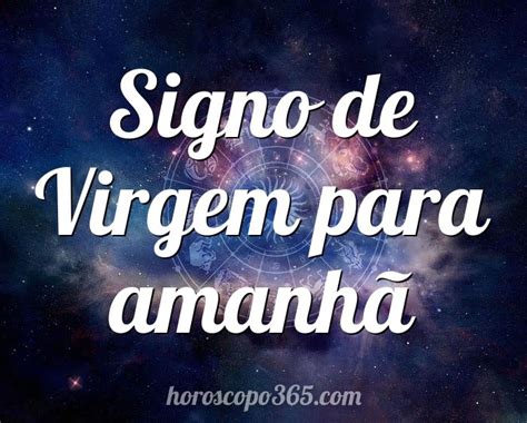 signo de virgem amanha  Como Saturno é o astro regente do tempo, do amadurecimento e das exigências da vida, a sua passagem por Peixes (um dos signos mais compassivos, intuitivos e sonhadores do