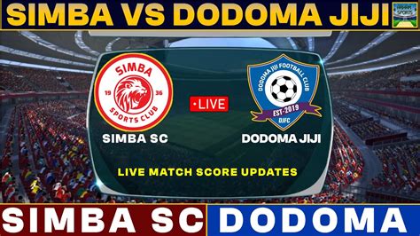 simba vs dodoma jiji live stream  Check how to watch Simba SC vs Mtibwa Sugar live stream and on TV