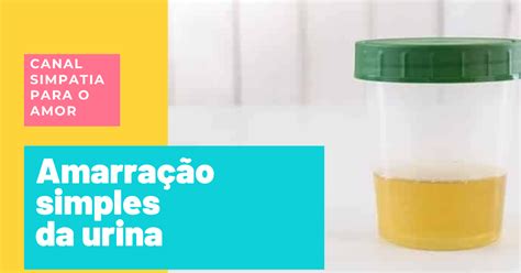 simpatia com nome e urina para amarrar homem urgente  A realização desse ritual deverá ser feita com os seguintes ingredientes: alguns cabelos do homem que você quer “amarrar”, um pouco da sua urina, uma xícara e mais alguns pregos