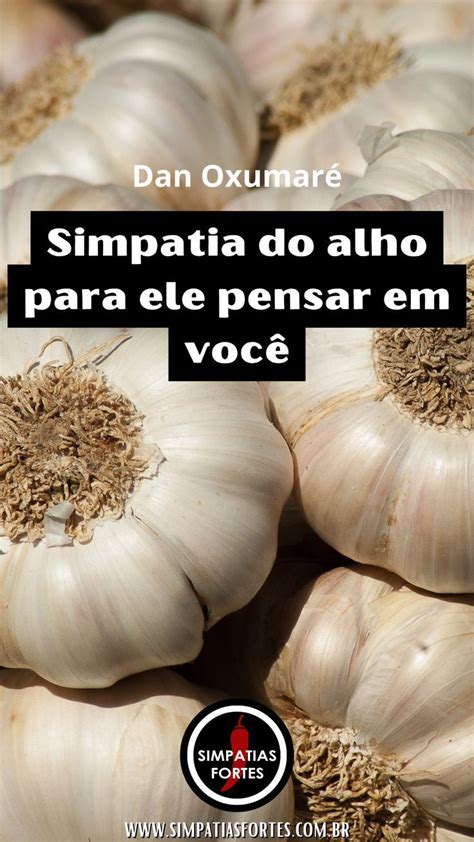 simpatia do alho para ele pensar loucamente em mim  Usar a luz da lua para atrair os sentimentos de alguém é uma técnica antiga que pode ser usada para ajudar a despertar os sentimentos do seu amado