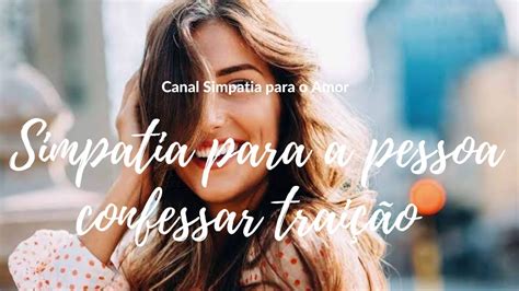 simpatia para a pessoa confessar traição 1) Simpatia para marido não me trair mais