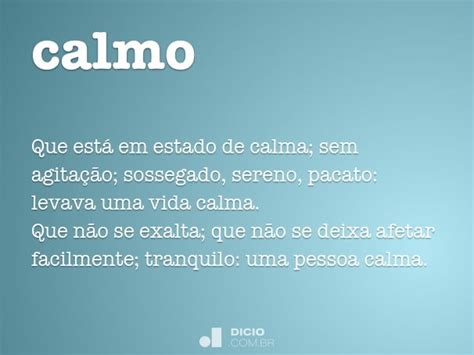 sinonimos de calmo  Ejemplo: No habrá nada de lo dicho, y en paz