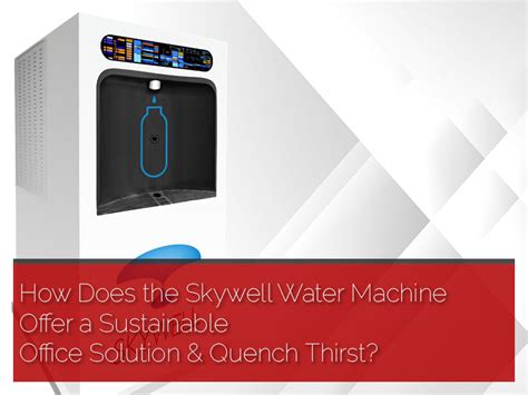 skywell water machine  class, they race over to their new Skywell Water Dispenser to fill up with cold, clean…If skywell 27 is the outer space area then you need to either