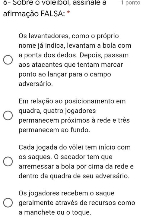 sobre o voleibol assinale a afirmação falsa  falso sobre suas características: ( ) O voleibol nasceu em 1985 através da Associação Cristã de Moços (ACM)