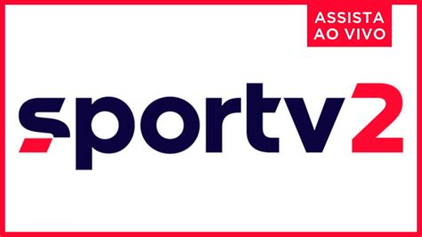 sportv 2 ao vivo multicanais  sportv programas; bem, amigos! boleiragem; grande círculo; redação sportv; seleção sportv; sportv news; tá na área; troca de passes; programação