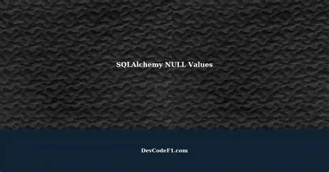 sqlalchemy nulls last  Name of SQL table in database