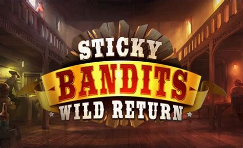 sticky bandits wild return echtgeld  Play Now Try Demo Buffalo King