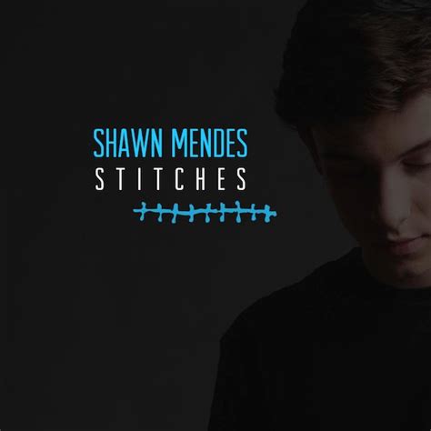 stitches - shawn mendes musixmatch  Needle and the thread, Gotta get you out of my head, get you out of my head