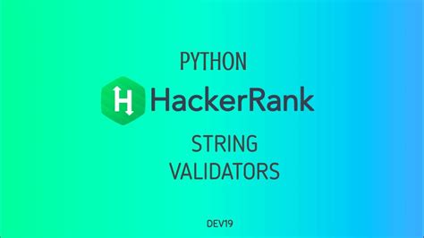string validators hackerrank solution  Step 6: After this, we printed our answer as a