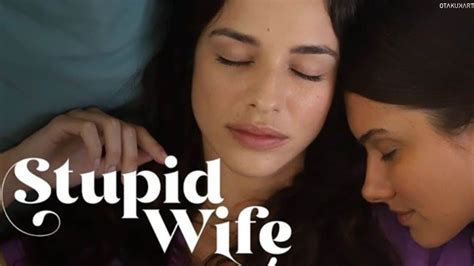 stupid wife streamingcommunity  The show follows the homosexual relationship between Luiza and Valentina, the individuals living together, and their overall drama are central to the plot of Stupid Wives