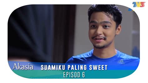 suamiku paling sweet episod 6  More