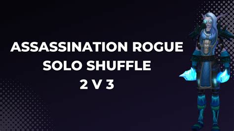 sub rogue solo shuffle  Hello Everyone!DISCLAIMER: Im nowhere near the best sub rogue player, this is a BASIC sub rogue PvP guide, containing all the necessary information you need