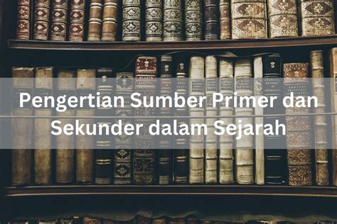 sumber yang hidup sezaman, tetapi tidak mengalami langsung peristiwa sejarah disebut....  Sumber yang disebut “sejarah lisan” 6 Sumber Sejarah 7 (oral history) ini merupakan kisah tentang pengalaman yang disampaikan secara lisan