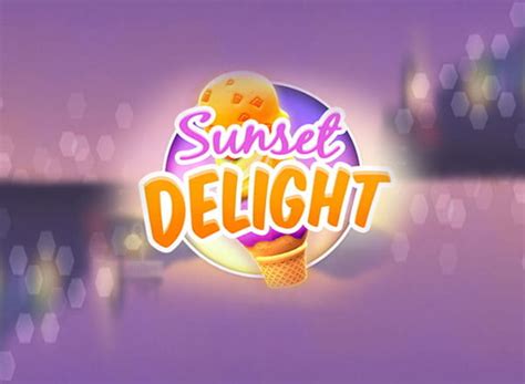 sunset delight echtgeld  and sets at 11:42 p