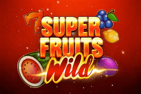 super fruits wild demo 01 and going up to £100, players have a wide range of