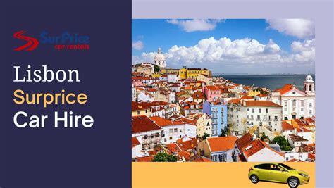 surprice lisbon Whether you look for the best hire cars, shortest queue