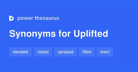 synonym for uplifted  Antonyms for uplifting