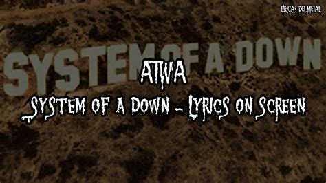 system of a down atwa lyrics  I've got nothing, to gain, to lose