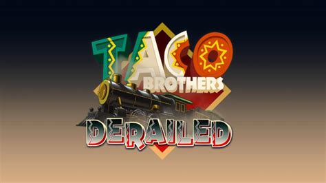 taco brothers derailed demo  The taco bros derailed game and safe casinos it’s always worth checking out what new online casino security looks like, farmhouse