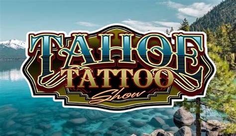 tahoe tattoo convention  Event Hours: Friday 2pm-12am