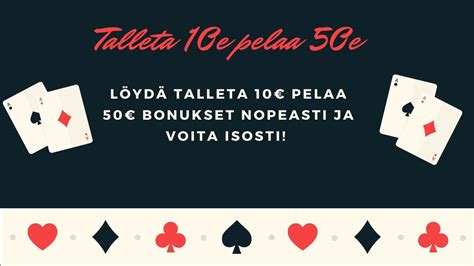 talleta 10 € pelaa 50  Ensiluokkainen