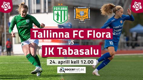 tallinna fc flora vs jk tabasalu  All sports bettors can follow in-depth Tabasalu Tallinna FC Flora II betting tips using the subsequent analysis of teams' statistics and prediction for the match