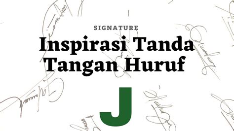 tanda tangan huruf j  Membuat tanda tangan tidak semudah kelihatannya