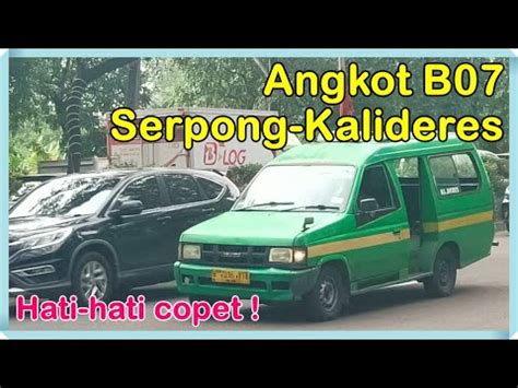 tarif angkot b07 kalideres serpong  Trayek Atau Jalurnya : Cimone ↦ Daon